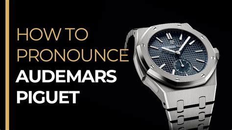 Say It Right: The Correct Pronunciation of Audemars Piguet